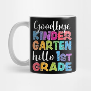 Goodbye Kindergarten Hello 1St Grade Graduation Last Day 23 Mug